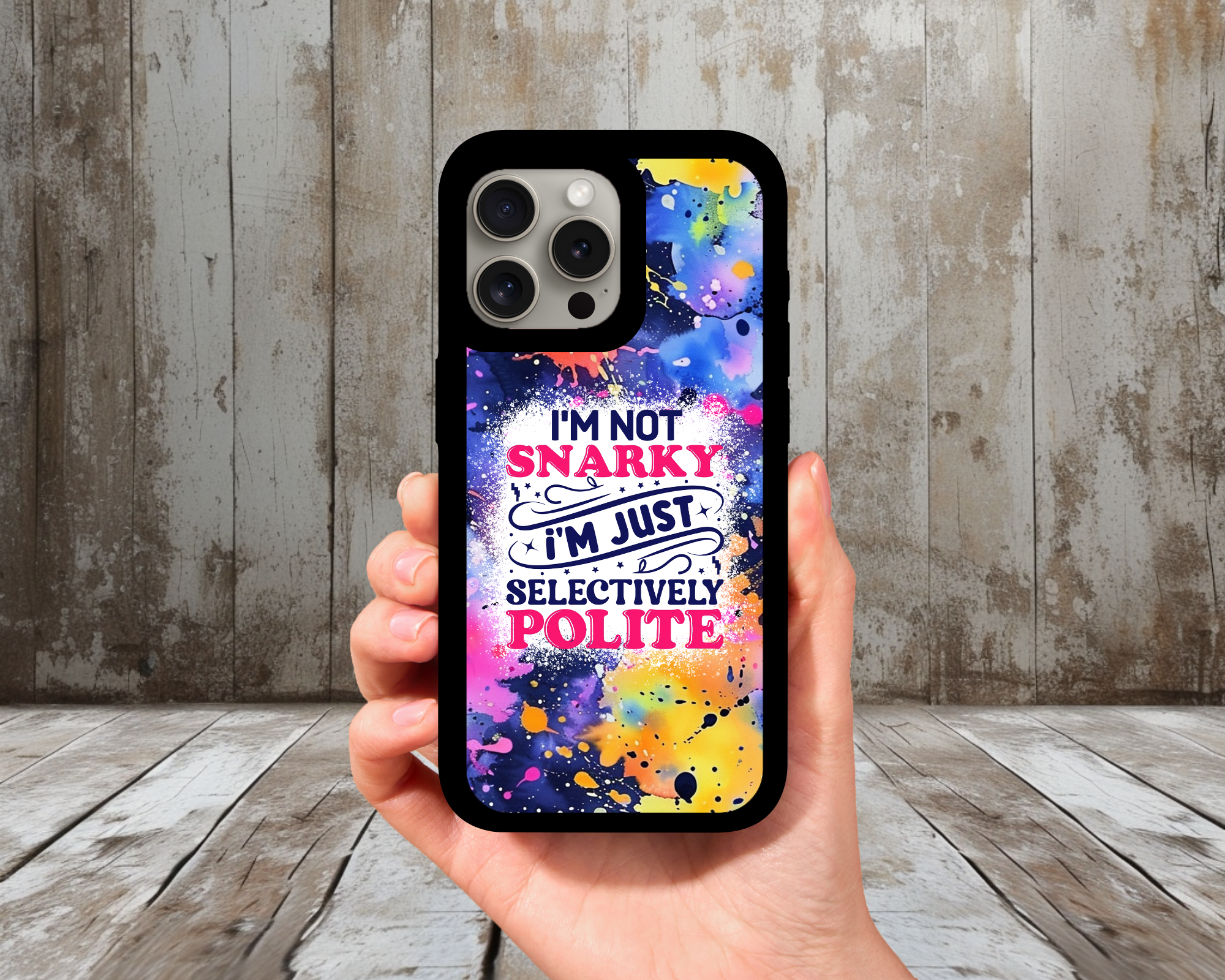 I’m Not Snarky, I’m Just Selectively Polite Phone Case | Color Splash Quote Case