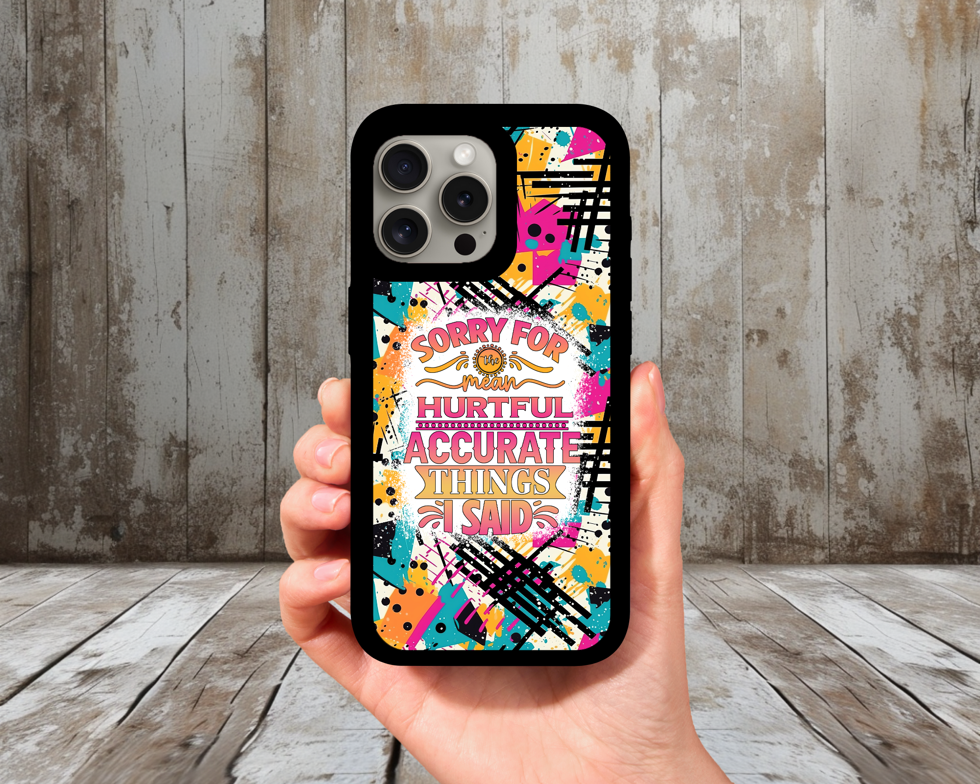 “Sorry for the Mean, Hurtful, Accurate Things I Said” Phone Case | Funny Sarcastic Quote | Color Splash Retro Graffiti