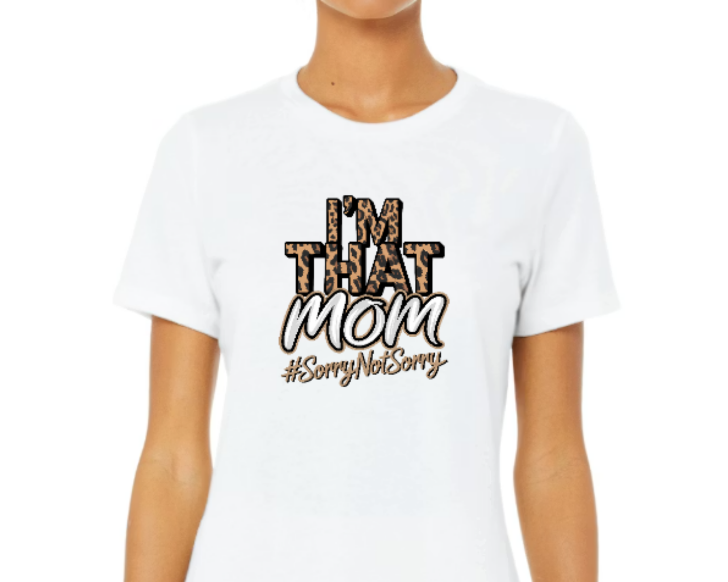 I'm That Mom #SorryNotSorry Graphic T-Shirt – Funny Mom Shirt, Leopard Print Mom Tee, Trendy Motherhood Shirt, Gift for Mom