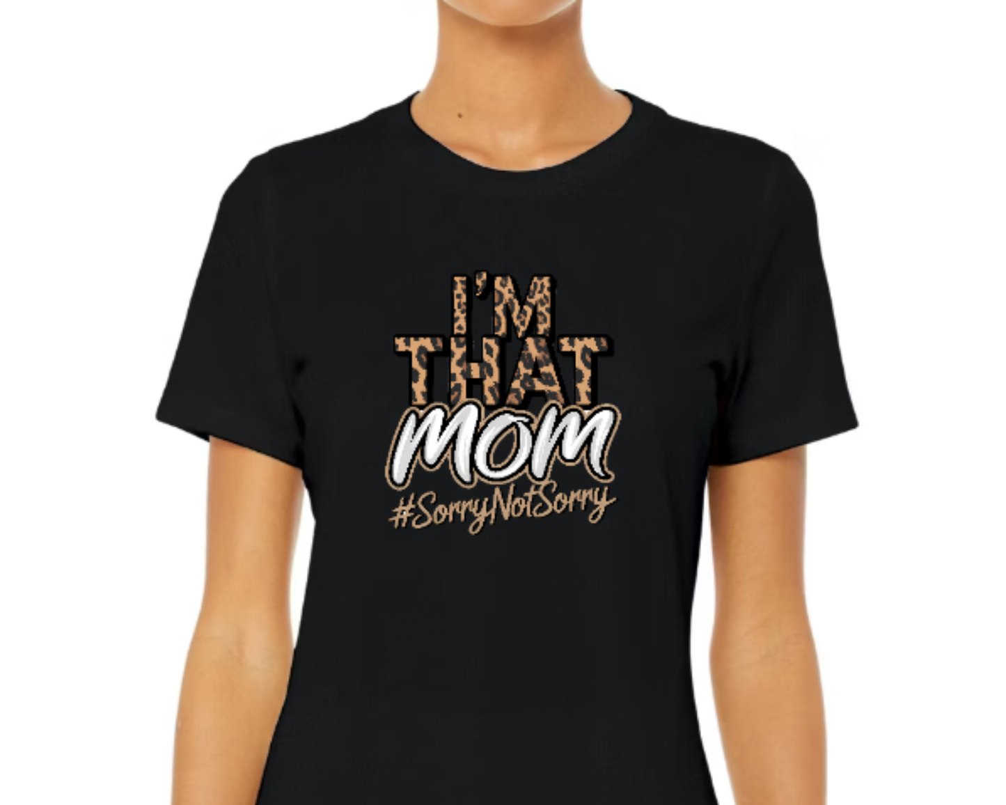 I'm That Mom #SorryNotSorry Graphic T-Shirt – Funny Mom Shirt, Leopard Print Mom Tee, Trendy Motherhood Shirt, Gift for Mom