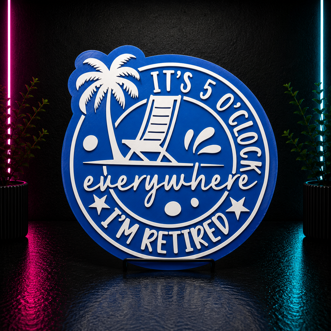 Blue and white 3D printed retirement sign featuring a palm tree, beach chair, and the phrase "It's 5 O'Clock Everywhere, I'm Retired."